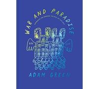 Toby Goodshank Adam Green: War and Paradise (Tascabile)