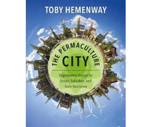 Toby Hemenway The Permaculture City (Tascabile)