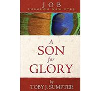 Toby J Sumpter A Son for Glory (Tascabile) Through New Eyes Bible Commentary