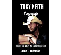 TOBY KEITH BIOGRAPHY: The Life and Legacy of a Country Music Icon