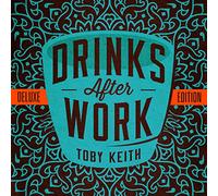 Toby Keith - Drinks After Work (Deluxe)