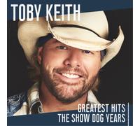 Toby Keith Greatest Hits: The Show Dog Years (CD) Album