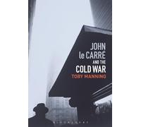 Toby Manning John le Carré and the Cold War (Tascabile)