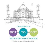 Toby Melville-Brown The Escapist's Dot-To-Dot: Extraordinary Places (Tascabile)