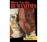 Toby Miller Blow Up the Humanities (Tascabile)