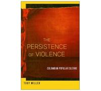 Toby Miller The Persistence of Violence (Tascabile)