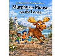 Toby Rose Murphy The Moose On The Loose (Tascabile)