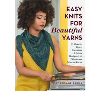 Toby Roxane Barna Easy Knits for Beautiful Yarns (Tascabile)
