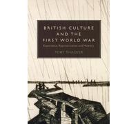 Toby Thacker British Culture and the First World War (Tascabile)