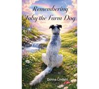 Toby the Farm Dog: Remembering a Friend