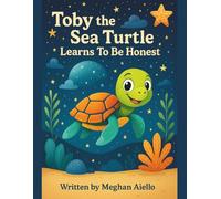 Toby the Sea Turtle: Learns To Be Honest