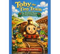 Toby the Tiny Train: The Kindness Route - Five Stops to Friendship