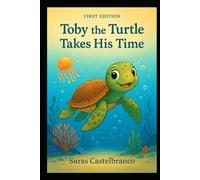 Toby the Turtle Takes His Time