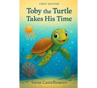 Toby the Turtle Takes His Time
