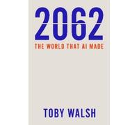 Toby Walsh 2062: The World that AI Made (Tascabile)
