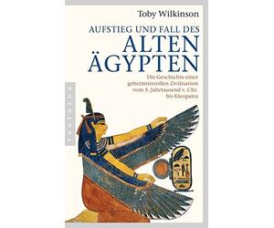 Toby Wilkinson Aufstieg und Fall des Alten Ägypten: Die Geschichte (Tascabile)