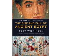 Toby Wilkinson The Rise and Fall of Ancient Egypt (Tascabile)
