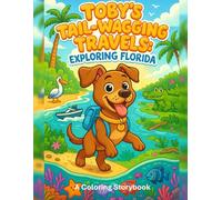 Toby's Tail-Wagging Travels: Exploring Florida: A Coloring Storybook