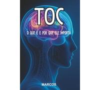 TOC, O QUE É E POR QUE ELE IMPORTA: Diagnóstico, Acompanhamento e Tratamento