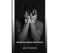 TOC: Rompe las Cadenas de tu Mente