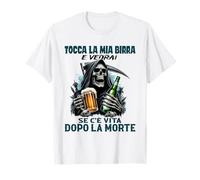 Tocca la mia Birra e vedrai se c'è Vita Dopo la Morte Maglietta