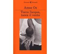 Tocca l'acqua, tocca il vento