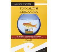 Toccalossi cerca casa