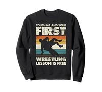 Toccami e la Tua Prima lezione di Wrestling è Un Wrestler Gratuito Felpa