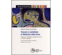 Toccare e contattare in medicina della voce, libro nuovo (Cortina)