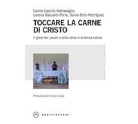 Toccare la carne di Cristo. Il grido dei poveri e della terra in America Latina