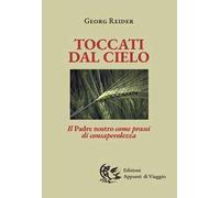 Toccati dal cielo. Il Padre nostro come prassi di consapevolezza