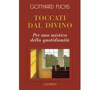 Toccati dal divino. Per una mistica della quotidianità. Nuova ediz.