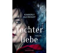 Tochterliebe: Thriller | Von der Autorin des New York Times-Bestsellers 'Eine perfekte Ehe'