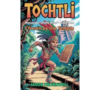 TOCHTLI: Book One - Chosen by the Temple: 1