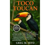 TOCO TOUCAN: Discover the Fascinating World of the Toco Toucan - the Largest and Most Colorful Toucan of South America. Uncover Its Habitat, Diet, Behavior, and Role in the Rainforest Ecosystem.