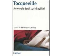 Tocqueville. Antologia degli scritti politici