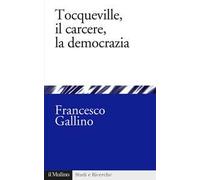 Tocqueville, il carcere, la democrazia