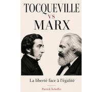 Tocqueville vs Marx : La liberté face à l'égalité