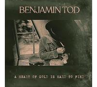 Tod, Benjamin - Heart Of Gold Is Hard To Find