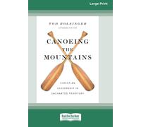 Tod Bolsinger Canoeing the Mountains (Expanded Edition) (Tascabile)