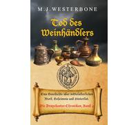 Tod des Weinhändlers: Mord und Intrige im mittelalterlichen England - Die Draychester-Chroniken, Band 2 (Historischer Mittelalter Krimi)
