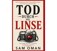 TOD DURCH DIE LINSE: Ein tödliches Geheimnis hinter der Kamera - Ein Judith-Spears-Krimi (Buch 5)