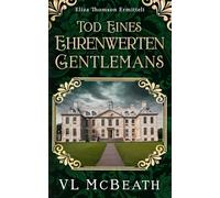 Tod eines ehrenwerten Gentlemans: Eliza Thomson Untersucht...