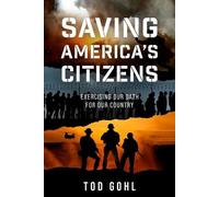 Tod Gohl Saving America's Citizens (Tascabile)