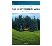 Tod im Bayerischen Wald: Kriminalroman