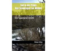 Tod in der Prims - Das Schweigen am Weiher: Ein Saarland-Krimi