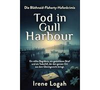 Tod in Gull Harbour: Ein stilles Begräbnis, ein gestohlener Brief und ein Todesfall, der den ganzen Ort aus dem Gleichgewicht bringt.