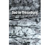 Tod in Treseburg: Das letzte Weltkriegsdrama im Harz