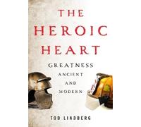 Tod Lindberg The Heroic Heart (Copertina rigida)