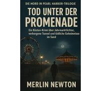 Tod unter der Promenade: Ein Küsten-Krimi über Jahrmarktlichter, verborgene Tunnel und tödliche Geheimnisse im Sand